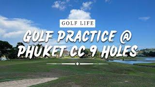 Golf Practice on 9 Hole Course in Phuket | Phuket Country Club