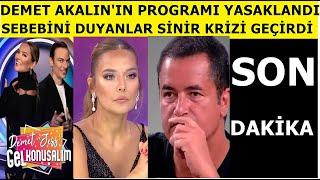 Demet Akalı'nın Gel Konuşalım programı yayından neden kaldırıldı neden yok Detaylar Acun Ilıcalı şok