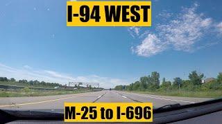Driving with Scottman895: I-94 West (M-25 to I-696)