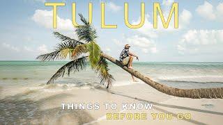 Tulum, Mexico - Things to know BEFORE you go!