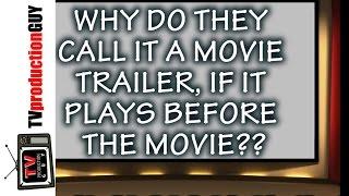 Question - Why is it Called a Movie Trailer, if it Plays Before the Movie?