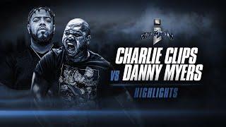 CHARLIE CLIPS VS DANNY MYERS ROUND 1