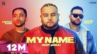 My Name : Deep Jandu Ft. Karan Aujla (Official Song) Gangis Khan | Punjabi Songs | Geet MP3