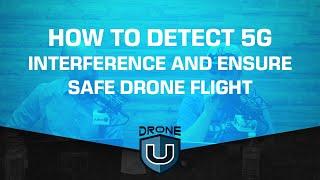 How to Detect 5G Interference and Ensure Safe Drone Flight