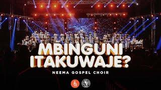 Neema Gospel Choir - Mbinguni Itakuwaje?  (Live Music Video)