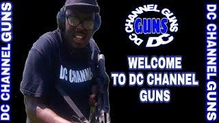 WELCOME TO DC CHANNEL GUNS | GUNS