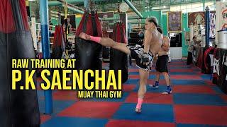 Raw Training at PK Saenchai Muay Thai Gym - Thailand