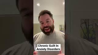 Chronic Background Guilt In Anxiety Disorders