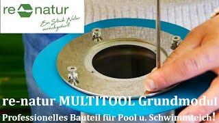 re-natur Multitool Grundmodul - der professionelle Anschluss für Teiche und Pools