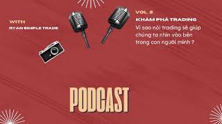 Podcast Tập 2: Những điều cần biết để cải thiện tâm lý giao dịch.