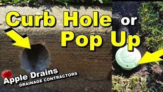 Which Is Better, Pop Up or Curb Hole, Proper Discharge of French Drain