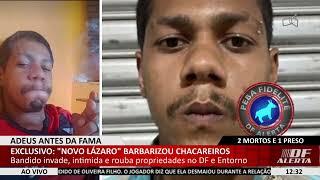 DF ALERTA - Exclusivo: "Novo Lázaro" barbarizou chacareiros