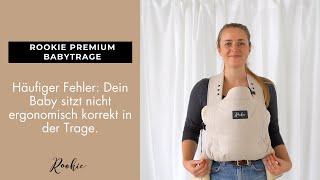 ROOKIE PREMIUM BABYTRAGE - Häufiger Fehler: Dein Baby sitzt nicht ergonomisch korrekt in der Trage.