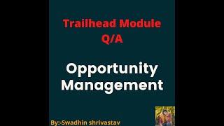 Opportunity Management #trailhead #swadhinshrivastav