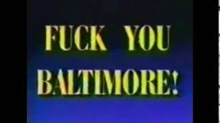 fuck you Baltimore, you can kiss my ass