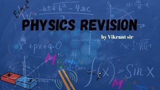 Physics Revision Made Easy | PCM Tutorials Online with Vikrant Sir