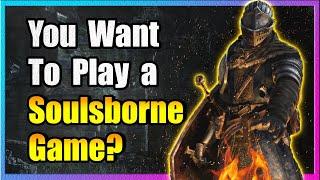 Wanna Play a Soulsborne Game? Watch This