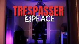 Trespasser - 3PEACE (Official Music Video)