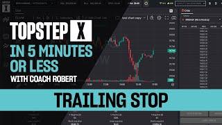 TopstepX - 5 Mins or Less | Trailing Stop