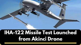 Turkey's IHA-122 Missile Test Launched from Bayraktar Akinci Drone | Supersonic UAV Weaponry