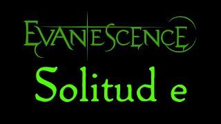 Evanescence - Solitude Lyrics (Evanescence EP)