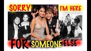 Justin Bieber - Sorry I'm Here For Someone Else (Selena Gomez)