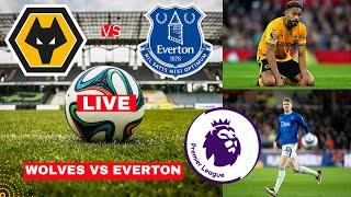 Wolves vs Everton Live 1-1 Stream Premier League EPL Football Match Score Commentary Highlights FC