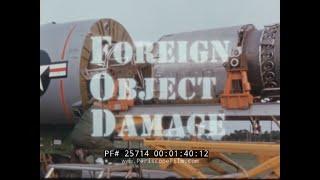 FOD  FOREIGN OBJECT DAMAGE OF AIRCRAFT  F-105 THUNDERCHIEF 25714