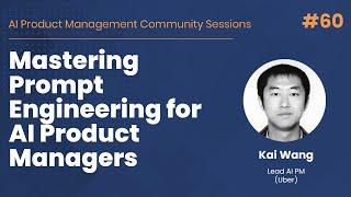 Mastering Prompt Engineering for AI Product Managers - AI PM Community Session #60