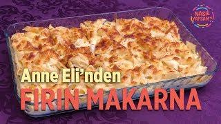 NASIL YAPSAM? | ANNE ELİ | FIRIN MAKARNA NASIL YAPILIR?