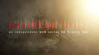 BCHELOR BATCH Titles Promo||an independent Web Series ||Souvik Das & Team|| Chhayapoth Entertainment