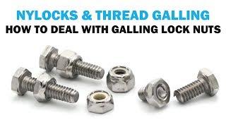 Nylon Lock Nuts & Thread Galling | Fasteners 101