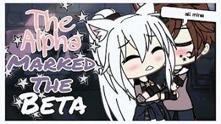 The Alpha Marked me || ORIGINAL || GLMM || Gacha Life Mini Movie || kamexri !