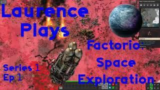 S1-E1 - Remaster - Laurence Plays Factorio: Space Exploration