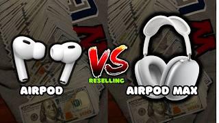 AirPod VS. AirPod Max RESELLING! 