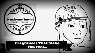 Fragrances that make you feel... | Handsome Smells