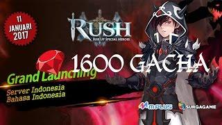 RUSH Indonesia, 1600 GACHA Opening!