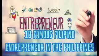 10 Famous Filipino Entrepreneurs in the Philippines