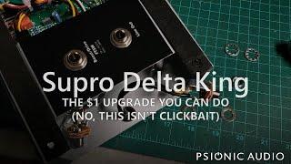 Supro Delta King | The $1 Upgrade You Can Do (No, This Isn't Clickbait)