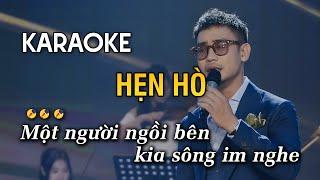Karaoke HẸN HÒ - Nguyễn Đình Tuấn Dũng | Một người ngồi bên kia sông im nghe | Khung Trời Kỷ Niệm