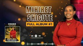 MIHIRET SHIGUTE FULL ALBUM #1 March 2025