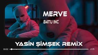 B4TU INC - Geliyom Babacım Mervelerden ( Yasin Şimşek Remix ) Merve Mikrofonun Açık