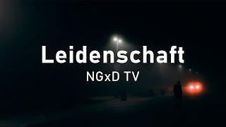NGxD TV - Leidenschaft (Prod. EemDaG Beats)