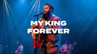 My King Forever // Brian Johnson, Ethan Hulse, Josh Baldwin // Oasis Church