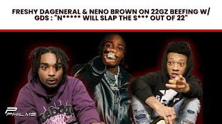 Freshy DaGeneral & Neno Brown On 22Gz BEEFING w/ GDs : "N***** Will SLAP The S*** Out Of 22" (P1)