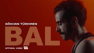 Bal [Official Video | 4K]  - Gökhan Türkmen