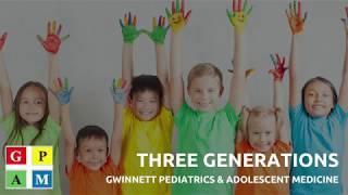 Gwinnett Pediatrics & Adolescent Medicine - Three Generations