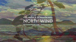 NORTH WIND - a Tim Clément & Jim Lamarche remix, with iconic paintings by Tom Thomson