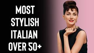 How to Dress Like the Most Stylish Italian Women in The World 50+