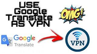 how to use google translate as vpn